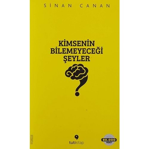 KİMSENİN BİLEMEYECEĞİ ŞEYLER-SİNAN CANAN