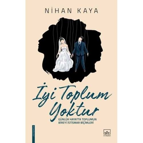 İYİ TOPLUM YOKTUR-NİHAN KAYA