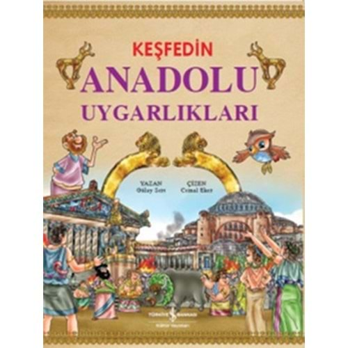 KEŞFEDİN ANADOLU UYGARLIKLARI