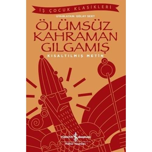 ÖLÜMSÜZ KAHRAMAN GILGAMIŞ