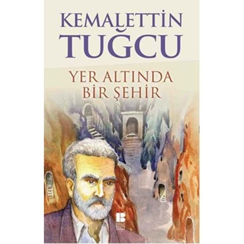 YER ALTINDA BİR ŞEHİR - KAMALETTİN TUĞCU