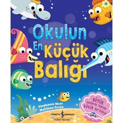 OKULUN EN KÜÇÜK BALIĞI