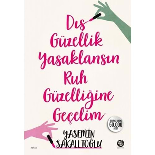 DIŞ GÜZELLİK YASAKLANSIN RUH GÜZELLİĞİNE GEÇELİM-YASEMİN SAKALLIOĞLI