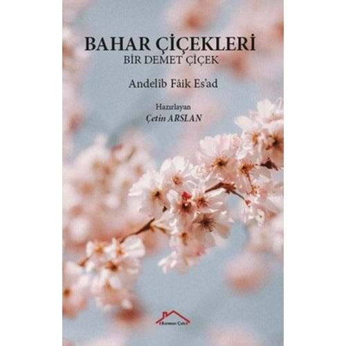 BAHAR ÇİÇEKLERİ-ANDELİB FAİK ESAD