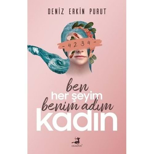 BEN HER ŞEYİM BENİM ADIM KADIN - DENİZ ERKİN PURUT