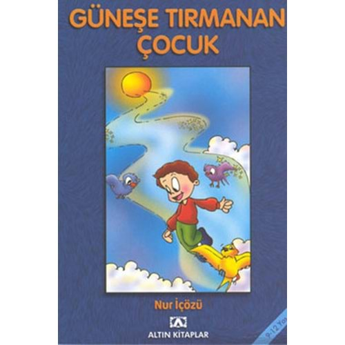 GÜNEŞE TIRMANAN ÇOÇUK