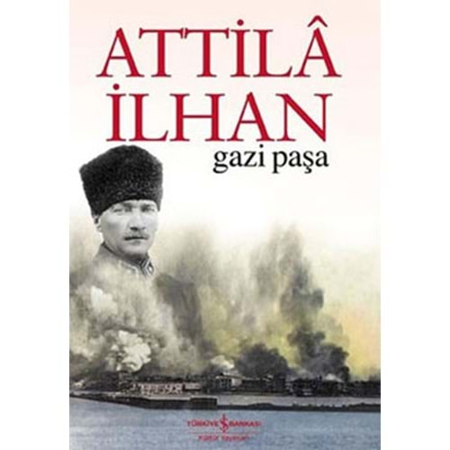 GAZİ PAŞA - ATİLLA İLHAN