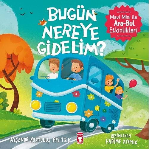 BUGÜN NEREYE GİDELİM-MAVİ MİNİ İLE ARA-BUL ETKİNLİKLERİ