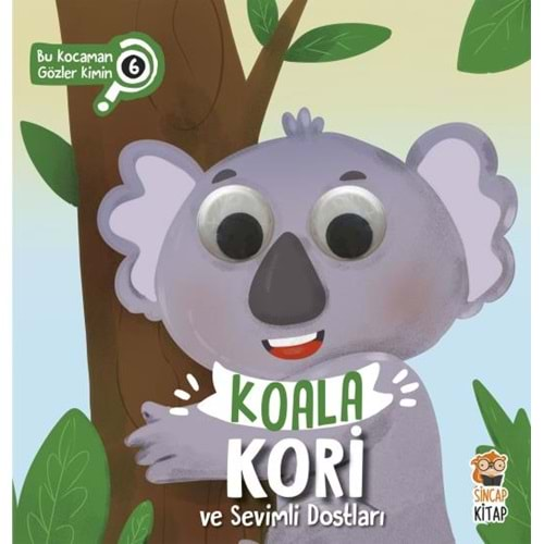 KOALA KORİ VE SEVİMLİ DOSTLARI- BU KOCAMAN GÖZLER KİMİN