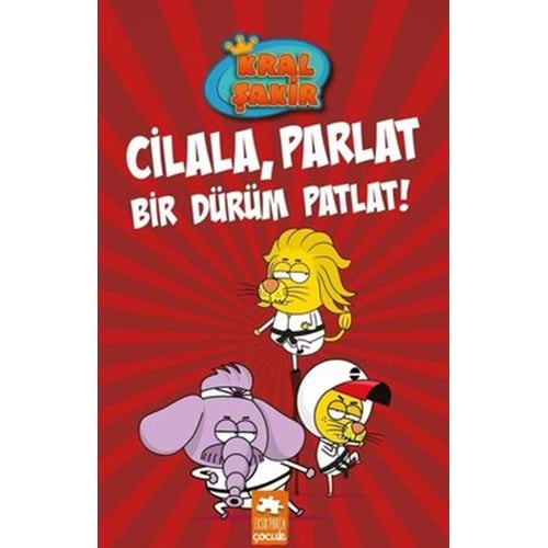 KRAL ŞAKİR 13-CİLALA PARLAT BİR DÜNYA