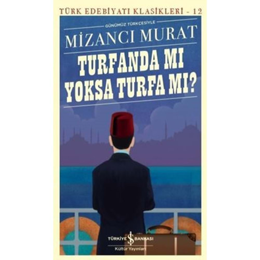 TURFANDA MI YOKSA TURFA MI? (MİZANCI MURAT)TÜRK EDEBİYAT KLASİKLERİ-12