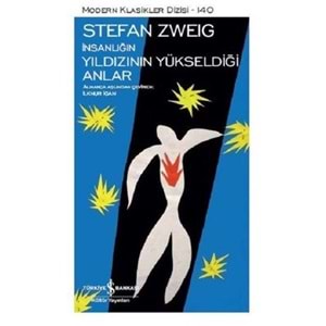 İNSANLIĞIN YILDIZININ YÜKSELDİĞİ ANLAR (STEFAN ZWEIG) - 140