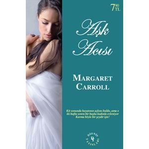 AŞK ACISI (MARGARET CARROLL)