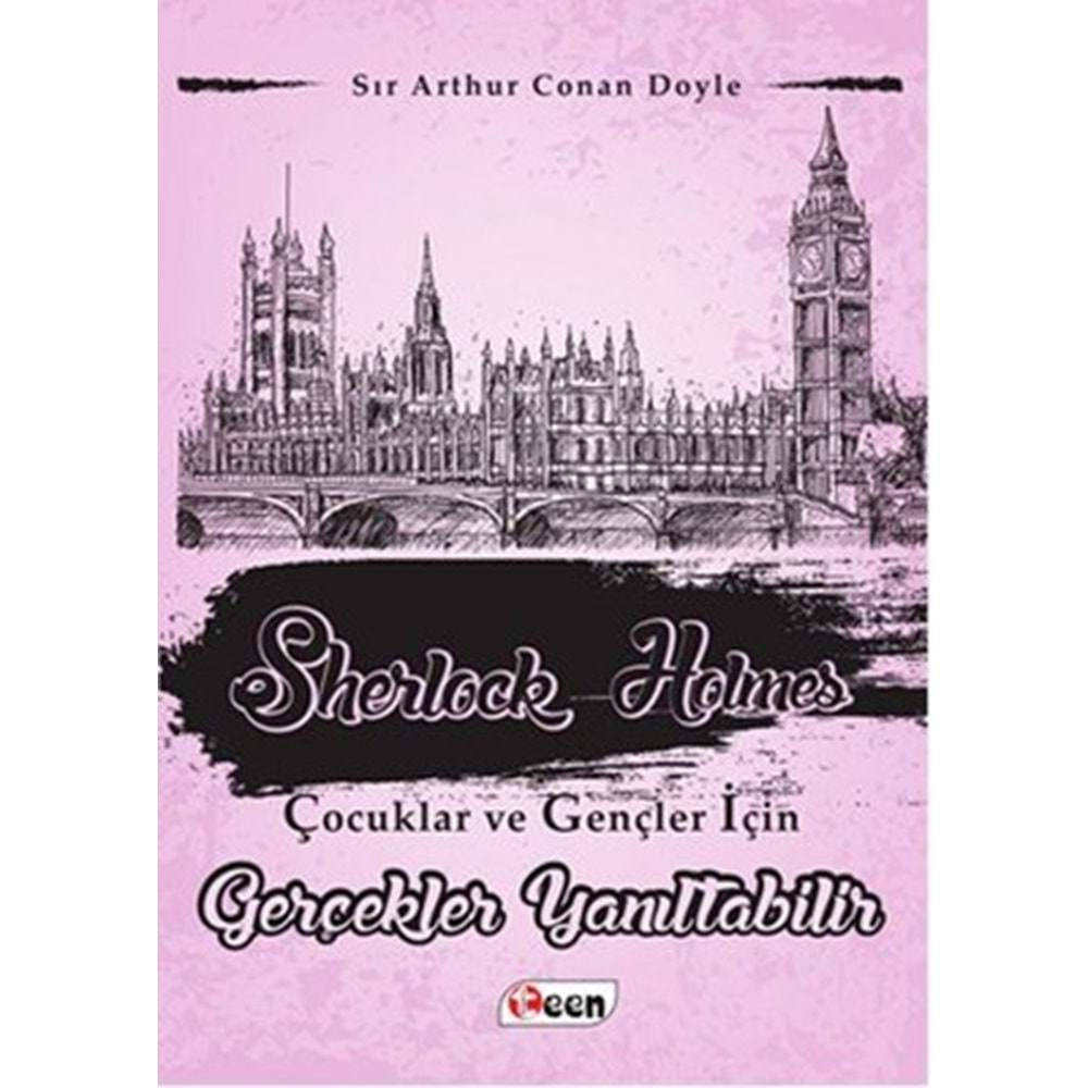 SHERLOCK HOLMES GERÇEKLER YANILTABİLİR (SIR ARTHUR CONAN DOYLE)