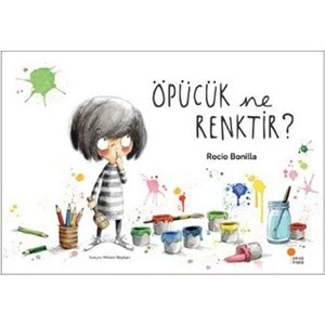 ÖPÜCÜK NE RENKTİR? (ROCİO BONİLLA)