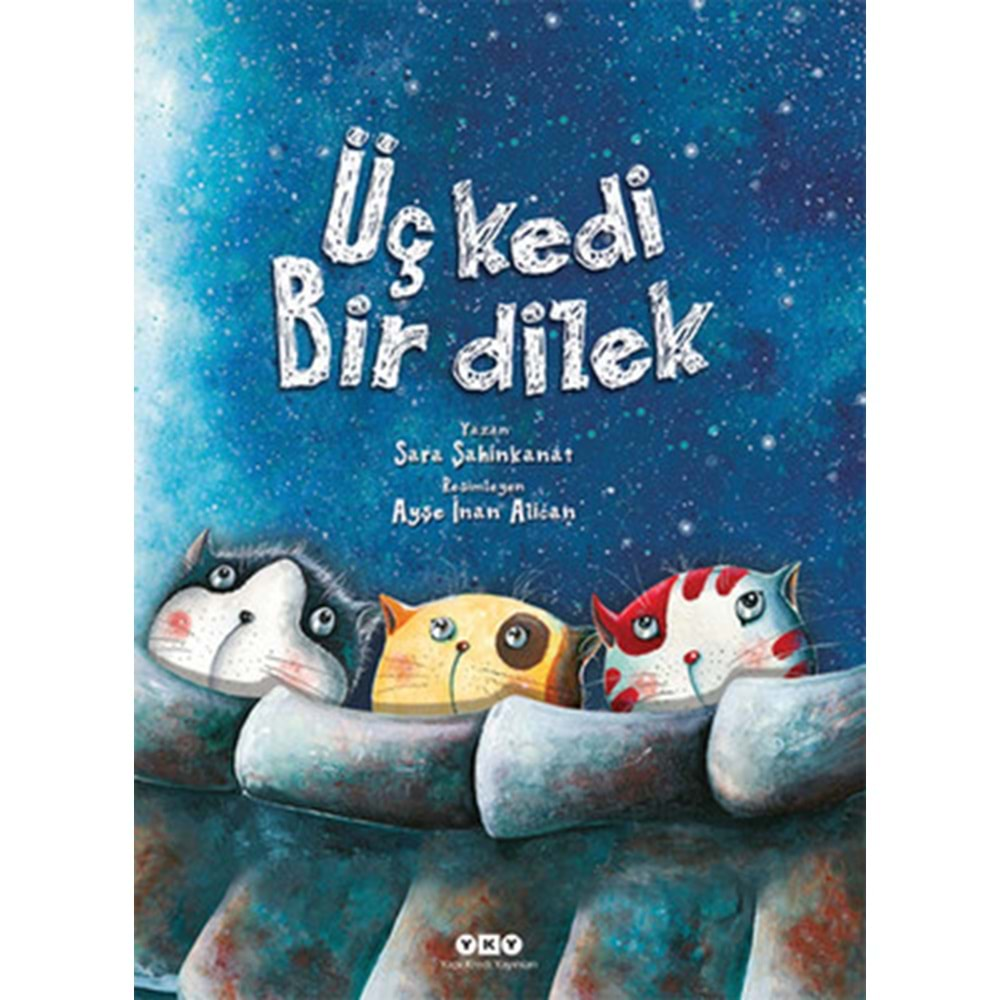 ÜÇ KEDİ BİR DİLEK (SARA ŞAHİNKANAT)