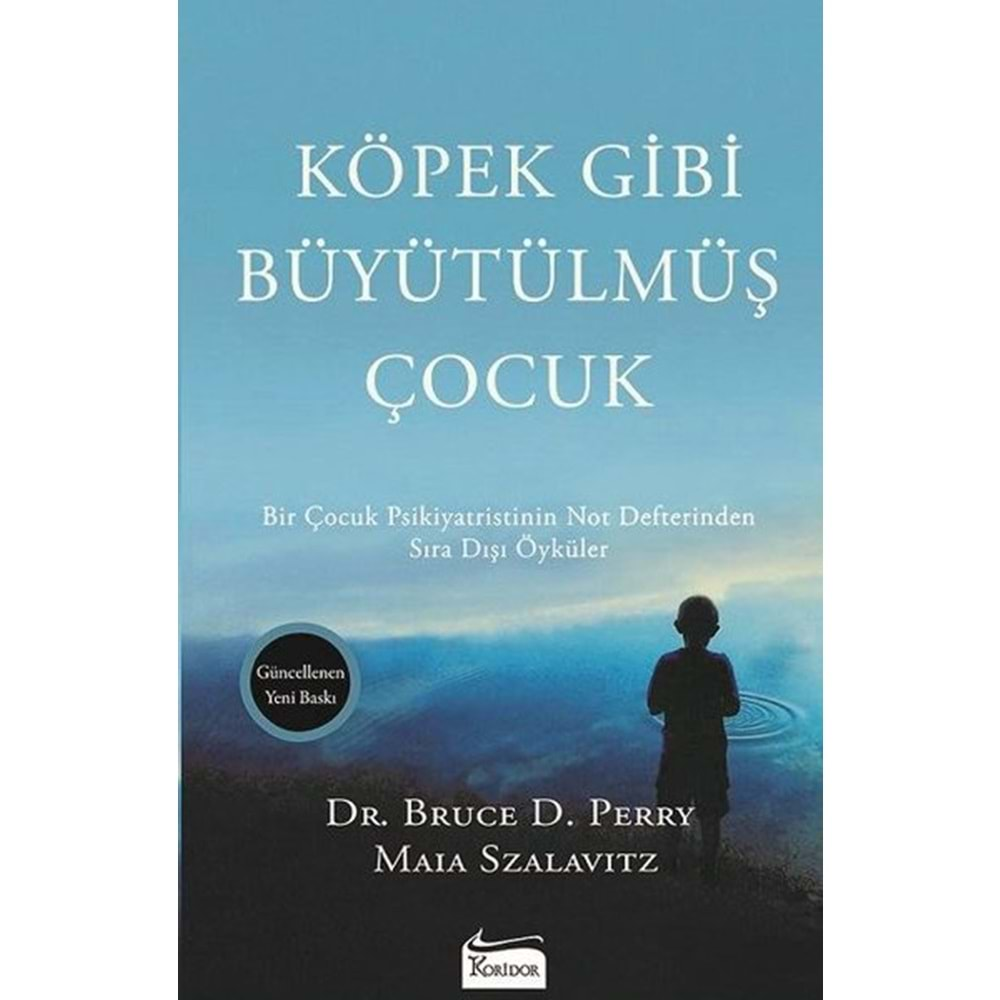 KÖPEK GİBİ BÜYÜTÜLMÜŞ ÇOÇUK-DR.BRUCE D.PERRY