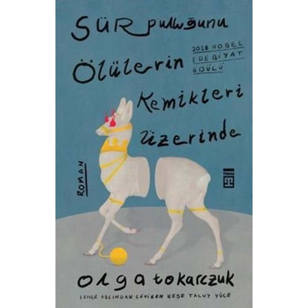 SÜR PULLUĞUNU ÖLÜLERİN KEMİKLERİ ÜZERİNDE - OLGA TOKARCZUK