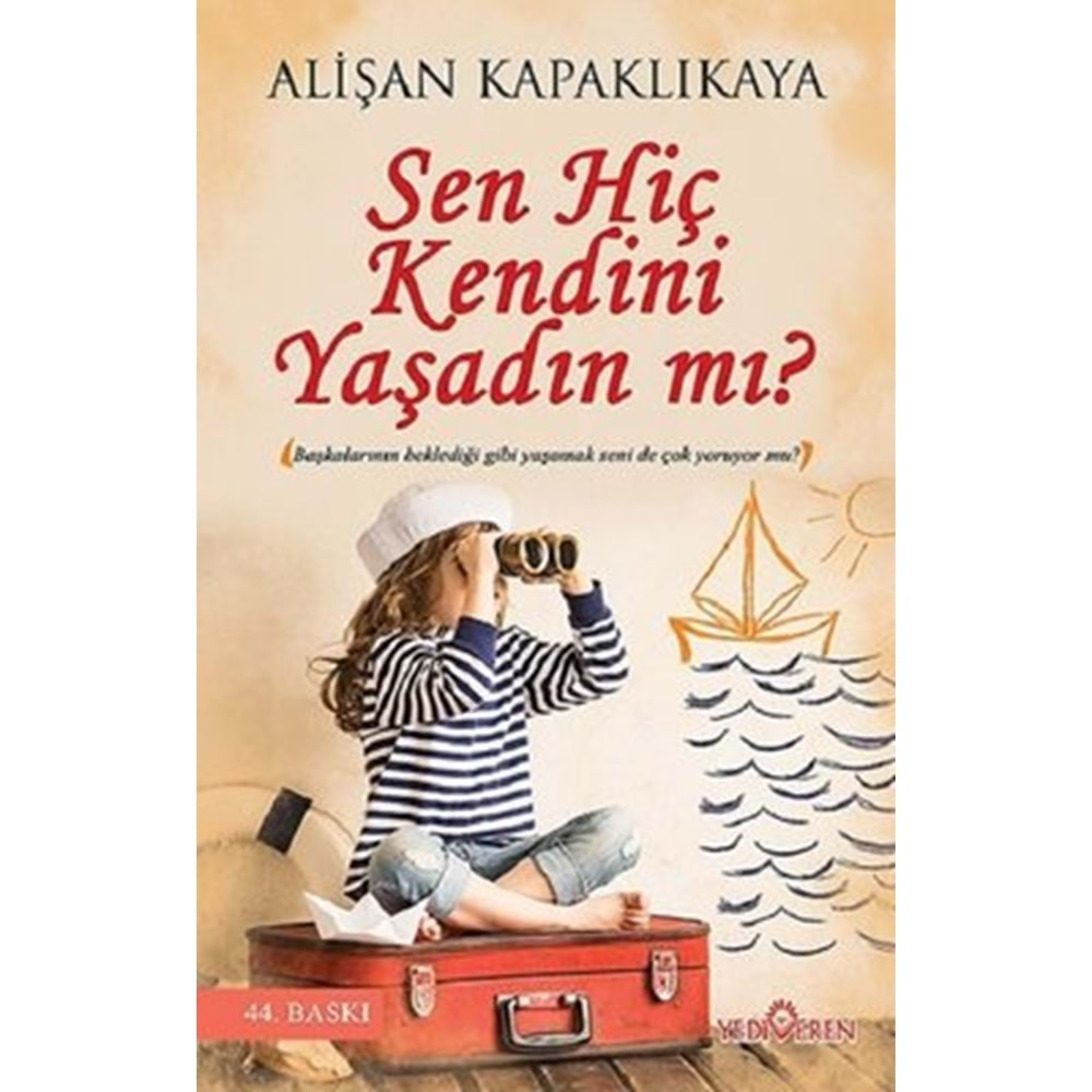 SEN HİÇ KENDİNİ YAŞADIN MI?-ALİŞAN AKPAKLIKAYA