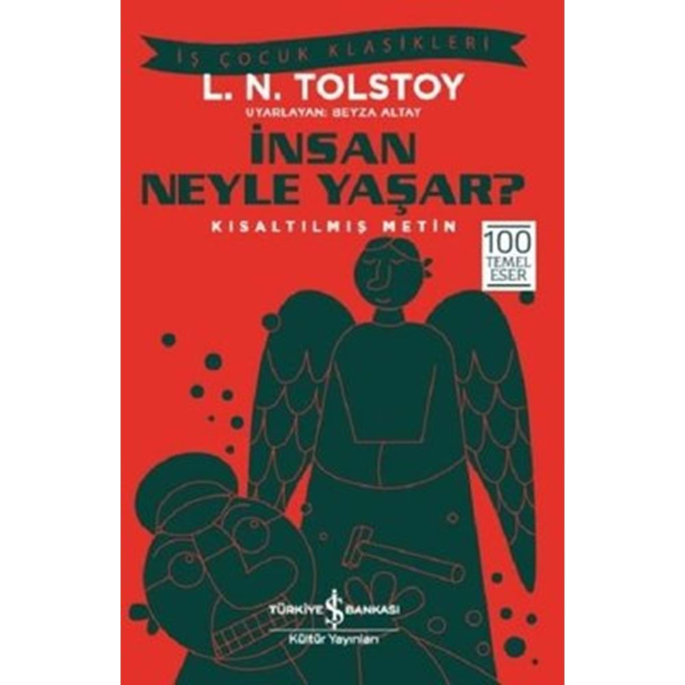 İNSAN NEYLE YAŞAR - L. N TOLSTOY