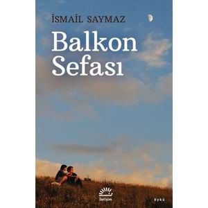 BALKON SEFASI (İSMAİL SAYMAZ)