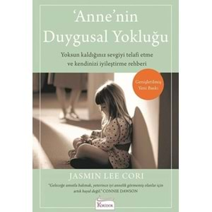 ANNENİN DUYGUSAL YOKLUĞU