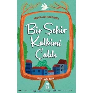 BENİM ŞEHİR KALBİMİ ÇALDI