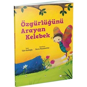 ÖZGÜRLÜĞÜNÜ ARAYAN KELEBEK