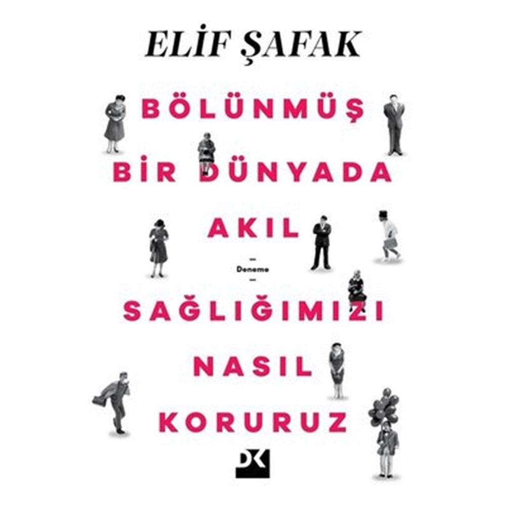 BÖLÜNMÜŞ BİR DÜNYA AKIL SAĞLIĞIMI - ELİF ŞAFAK