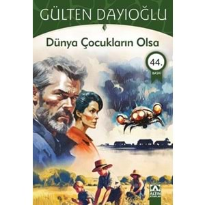 DÜNYA ÇOÇUKLARIN OLSA - GÜLTEN DAYIOĞLU