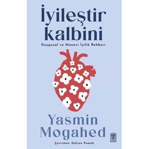 İYİLEŞTİR KALBİNİ