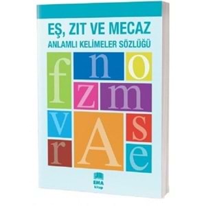 EŞ ZIT VE MECAZ ANLAMLI KELİMELER SÖZLÜĞÜ