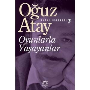 OYUNLARLA YAŞAYANLAR OĞUZ ATAY