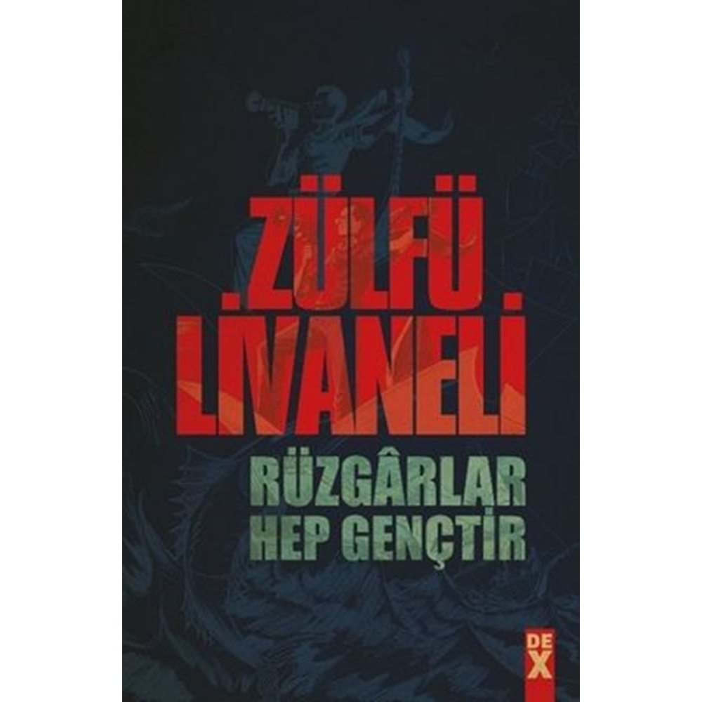 RÜZGARLAR HEP GENÇTİR - ZÜLFÜ LİVANELİ