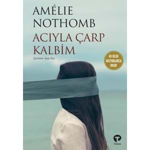 ACIYLA ÇARP KALBİM AMELIE NOTHOMB