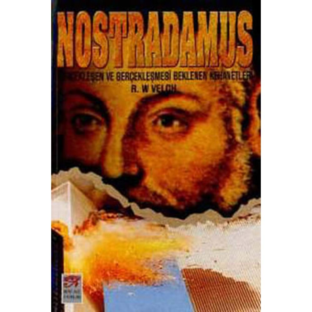 NOSTRADAMUS GERÇEKLEŞEN VE GERÇEKLEŞMESİ BEKLENEN HEHANETLERİ